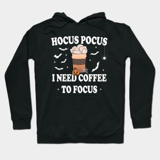 Hocus Pocus I Need Coffee To Focus Hoodie